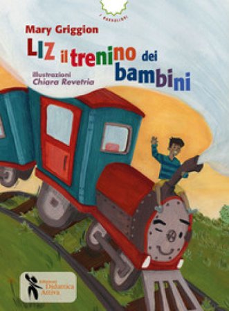 Liz il trenino dei bambini. Ediz. a colori Mary Griggion