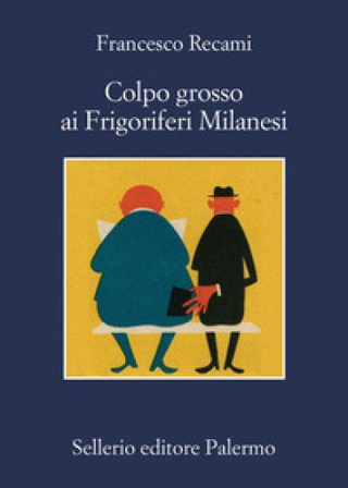 Colpo grosso ai Frigoriferi Milanesi Francesco Recami