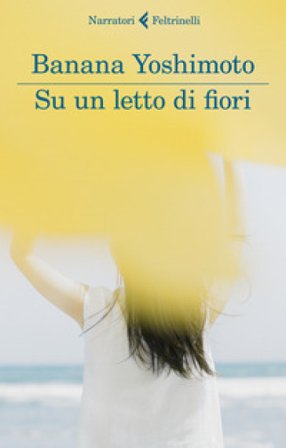 Su un letto di fiori Banana Yoshimoto