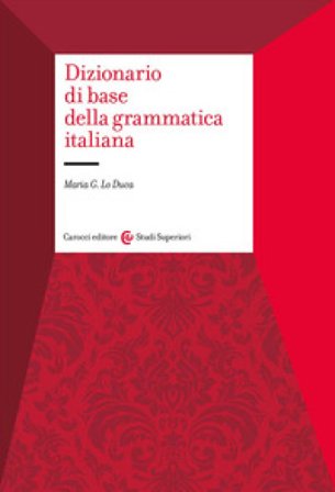 Dizionario di base della grammatica italiana Maria Giuseppa Lo Duca