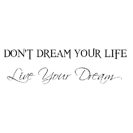 Väggord - Don't Dream Your Life