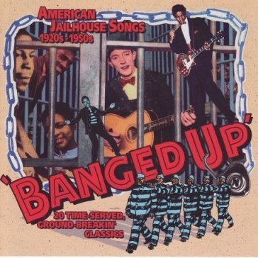 Banged up - american jailhouse songs1920 NA