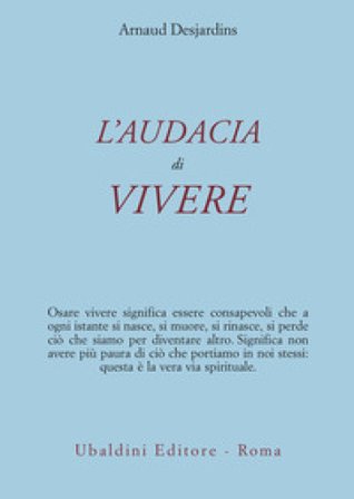 L'audacia di vivere Arnaud Desjardins