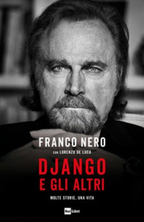 Django e gli altri. Molte storie, una vita Franco Nero