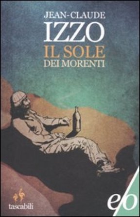 Il sole dei morenti Jean-Claude Izzo