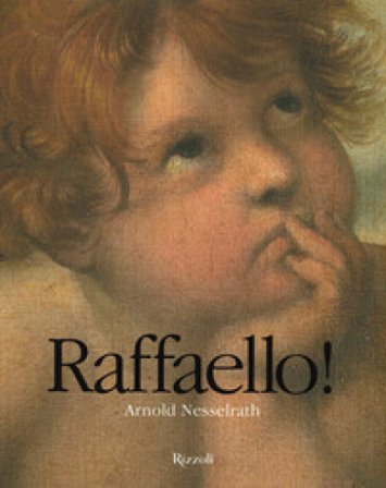 Raffaello! Ediz. limitata Arnold Nesselrath
