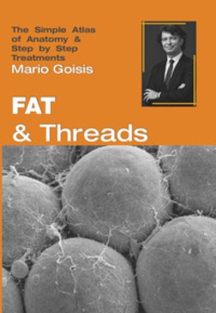 Fat and threads. The simple atlas of anatomy & step by step treatments. Con Contenuto digitale per accesso online Mario Goisis