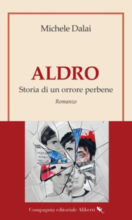 Aldro. Storia di un orrore perbene Michele Dalai