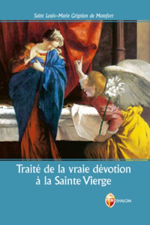 Traité de la vraie dévotion à la Sainte Vierge Louis-Marie (santo) Grignion de Montfort