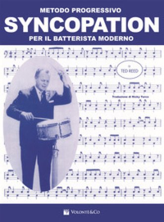 Syncopation. Metodo progressivo per il batterista moderno Ted Reed