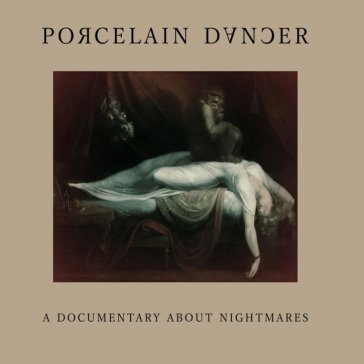 A documentary about nightmares PORCELAIN DANCER
