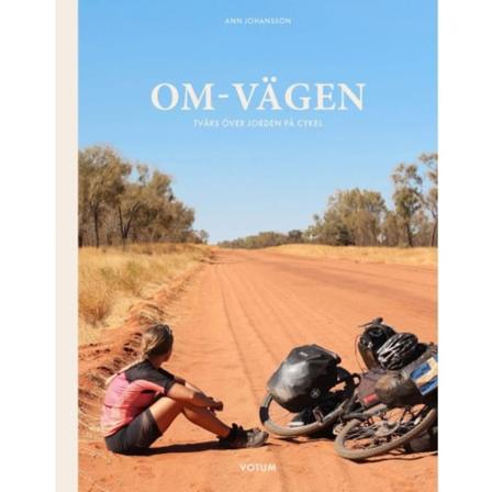 Om-vägen : tvärs över jorden på cykel (inbunden)
