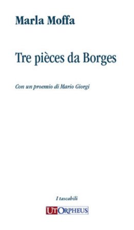 Tre pièces da Borges Marla Moffa