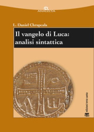 Il Vangelo di Luca: analisi sintattica Leslaw Daniel Chrupcala