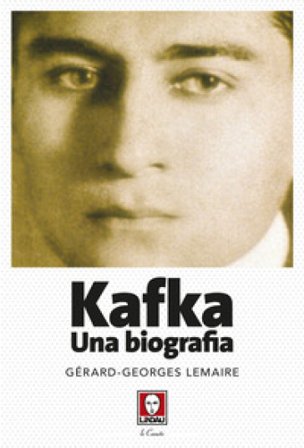 Kafka. Una biografia Gérard-Georges Lemaire