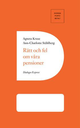 Rätt och fel om våra pensioner - Bok av Agneta Kruse & Ann-Charlotte Ståhlberg - Danskt band