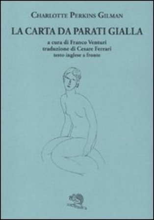 La carta da parati gialla. Testo inglese a fronte Charlotte Perkins Gilman