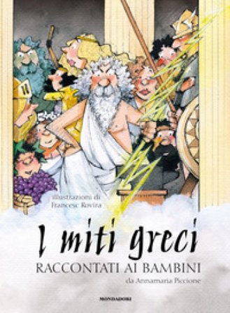 I miti greci raccontati ai bambini. Ediz. a colori Annamaria Piccione