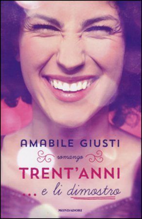 Trent'anni... e li dimostro Amabile Giusti