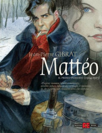 Mattéo. Il primo periodo (1914-1915). Nuova ediz. Jean-Pierre Gibrat