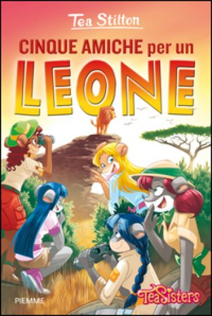 Cinque amiche per un leone Tea Stilton