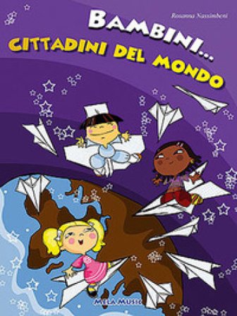 Bambini cittadini del mondo. Con CD-ROM Rosanna Nassimbeni
