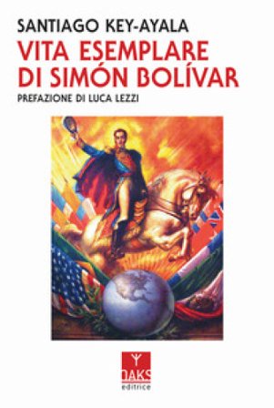 Vita esemplare di Simon Bolivar Santiago Key-Ayala