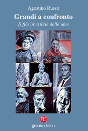 Grandi a confronto, il filo invisibile delle idee Agostino Russo