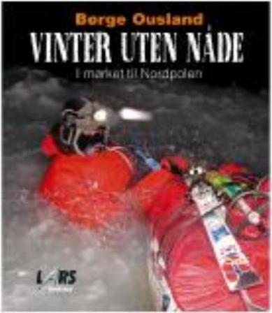 Vinter uten nåde - Bok av Børge Ousland - Hardback
