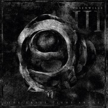 Iii: the great light above WESENWILLE