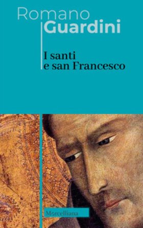 I santi e san Francesco. Ediz. italiana e tedesca Romano Guardini