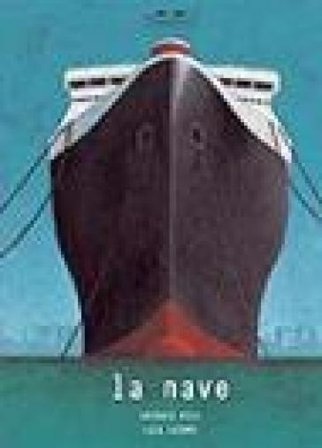 La nave. Ediz. illustrata Antonio Koch