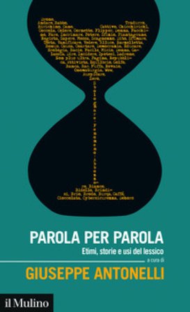 Parola per parola. Etimi, storie e usi del lessico italiano