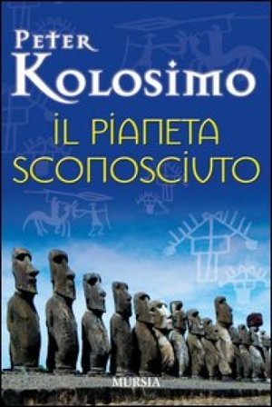 Il pianeta sconosciuto Peter Kolosimo