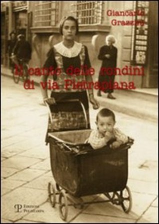 Il canto delle rondini di via Pietrapiana Giancarlo Grazzini