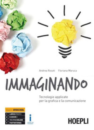 Immaginando. Tecnologie applicate per la grafica e la comunicazione. Per gli Ist. tecnici e professionali. Con e-book. Con espansione online Andrea 