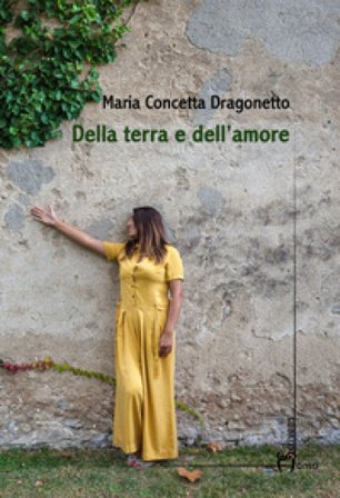 Della terra e dell'amore Maria Concetta Dragonetto