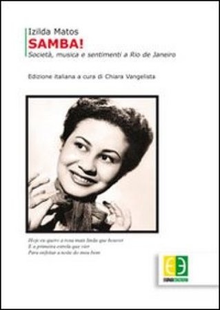 Samba! Società, musica e sentimenti a Rio de Janeiro Izilda Matos