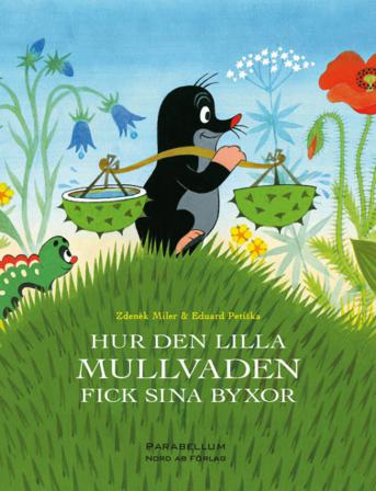 Hur den lilla Mullvaden fick sina byxor - Bok av Eduard Petiska & Zdenek Miler - Inbunden