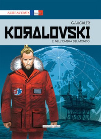 Koralovsky. Vol. 2: Nell'ombra del mondo Philippe Gauckler