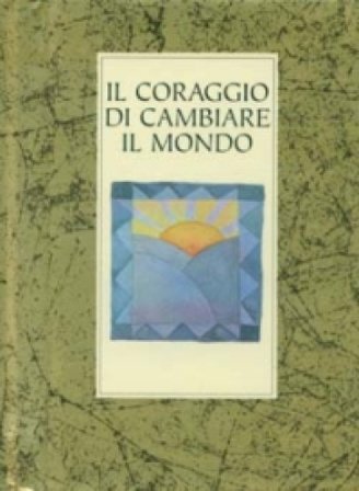 Il coraggio di cambiare il mondo Helen Exley
