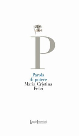 Parola di potere Maria Cristina Felci