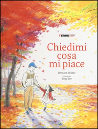 Chiedimi cosa mi piace. Ediz. illustrata Bernard Waber
