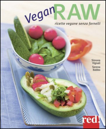 Raw. Una cucina più sana senza fornelli Simona Vignali