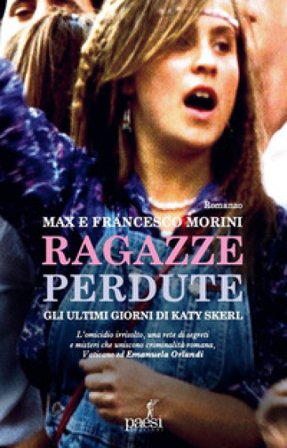 Ragazze perdute. Gli ultimi giorni di Katy Skerl Max Morini