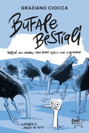 Bufale bestiali. Perché gli animali non sono quelli che crediamo Graziano Ciocca