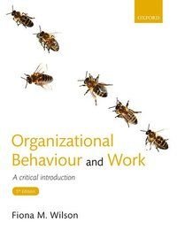 Organizational Behaviour and Work: A Critical Introduction