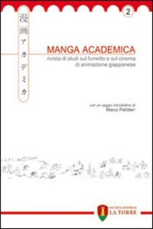 Manga Academica. Rivista di studi sul fumetto e sul cinema di animazione giapponese (2009). Vol. 2 NA