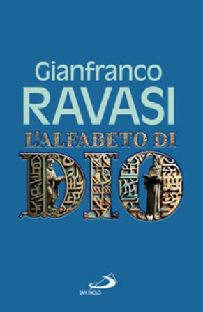 L'alfabeto di Dio Gianfranco Ravasi