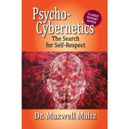 Psycho-Cybernetics The Search for Self-Respect (häftad, eng)